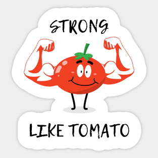 Strong like tomato Sticker